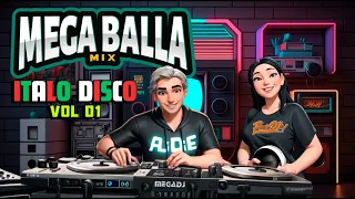 Mega Balla Balla 80 Mix - Vol 01 Italo Disco Especial - Duo MegaDJ - Adelino