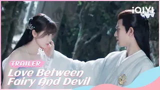 🧸 Official Trailer: Love Between Fairy and Devil | iQIYI Romance