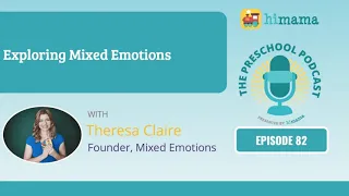 The Preschool Podcast | E82 - Exploring Mixed Emotions