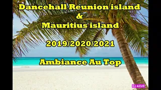 DJ AZUR MIX DANCEHALL REUNION ISLAND & MAURITIUS ISLAND, AMBIANCE AU TOP