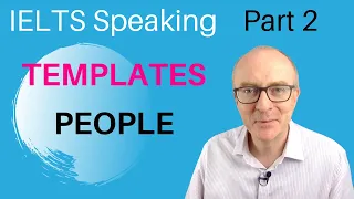 IELTS Speaking Part 2: Band 9 TEMPLATES - #2. PEOPLE