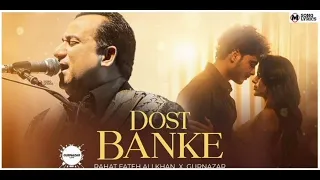 Dost Banke (slowed+reverb)Rahat Fateh Ali Khan x Gurnazar @JafferyProduction dostbanke#dostbanke #