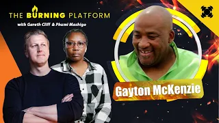 The Burning Platform: South Africa through the eyes of Gayton McKenzie