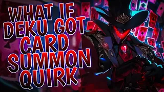 What If Deku Got Card Summon Quirk | Part 1