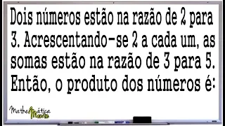 PROBLEMAS COM RAZÃO E PROPORÇÃO #3 - Prof. Robson Liers - Mathematicamente