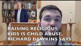 Raising Religious Kids Is Child Abuse, Richard Dawkins Says