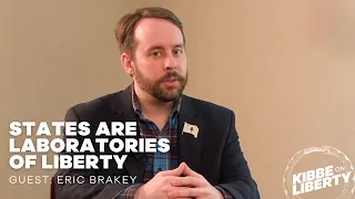 States Are Laboratories of Liberty | Guest: Eric Brakey | Ep 279