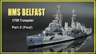 HMS Belfast 1/700 Trumpeter PART 2 (final)