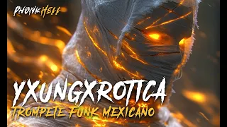 YXUNGXROTICA - Trompete Funk Mexicano (Brazil Phonk)