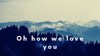 Praise and worship songs | Oh How We Love You - Lyrics song | United Pursuit
