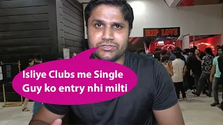 Isliye Single Guy/Boys ko club me entry nhi milti | Otpaai Nightlife Vlogs