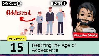 Chapter 15 | Reaching the Age of Adolescence | Class 8 DAV Science | Chapter Study-1🔥🔥🔥