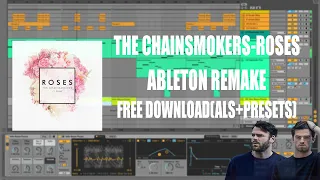 The Chainsmokers- Roses Ableton Remake + Free Download (Als+presets)