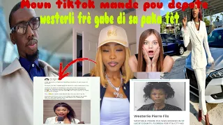 Moun tiktok yo motive pou yo depòte Westerli/ Frè gabe di sa paka fèt