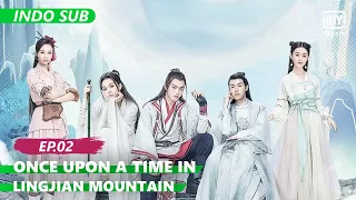 【FULL】Once Upon a Time in LingJian Mountain Ep.2 【INDO SUB】 | iQIYI Indonesia