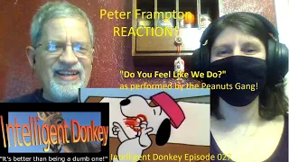 PETER FRAMPTON Do You Feel Like We Do? by Peanuts Gang Reaction Intelligent Donkey Episode 027