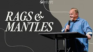 DOR WKND: RAGS & MANTLES | Pastor Jamie Tuttle | April 7, 2024