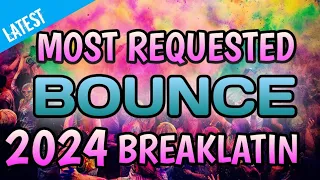 MOST REQUESTED BOUNCE X BREAKLATIN 2024🔥🔥