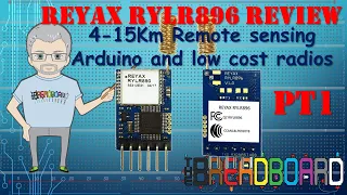 REYAX RYLR896 Long Range (LoRa)  radio controlled by  an Arduino  pt1