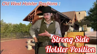Old West Holster Postions : The Strong Side Holster Position