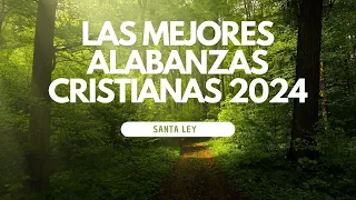 LAS MEJORES ALABANZAS CRISTIANAS  2024 - MUSICA CRISTIANA PARA  ADORAR A DIOS