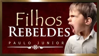 Filhos Rebeldes - Paulo Junior