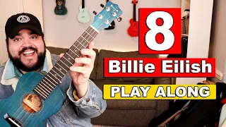 8 - BILLIE EILISH | Ukulele Play Along (with Chords & Lyrics)