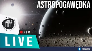 Astropogawędka i kosmiczne podróże w Space Engine  - AstroLife na LIVE #91