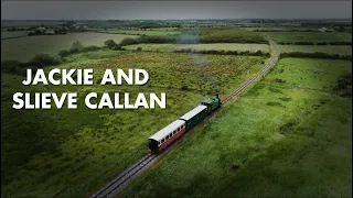 Chris Tarrant Extreme Railway Journeys - "JACKIE AND SLIEVE CALLAN"