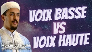 Quelles différences entre la PRIÈRE à voix BASSE et la PRIÈRE à voix HAUTE ?