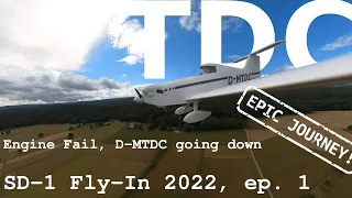 SD-1 Fly-In 2022, ep.1 - Engine Fail, D-MTDC going down - or how to fail sucessfully