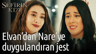 Sefirin Kızı | Elvan'dan Nare'ye Duygulandıran Jest