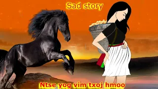 Nus muag huam yuaj muaj me nyuam tsaub  -  Sad story  -  Ntshe yog tim txoj hmoo  3/18/2024