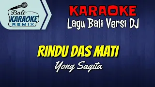 KARAOKE DJ Rindu Das Mati - Yong Sagita | Video Lirik