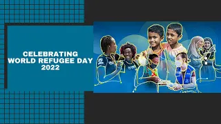 Celebrating World Refugee Day 2022