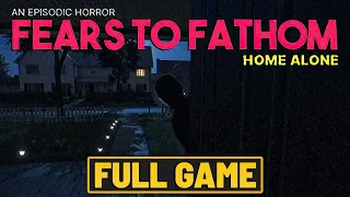 Fears To Fathom Home Alone Ep.1 - FULL GAME Walkthrough Gameplay (All Endings) No Commentary