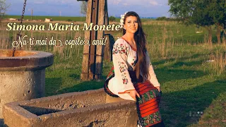 Simona Maria Monete - Nu-ti mai da, copile, anii!