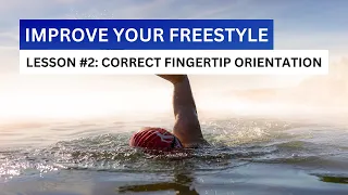 Correct Fingertip Orientation for Swimmers: How to Improve Your Freestyle Part 2