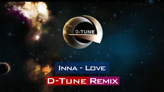 INNA - Love (D-Tune Remix)