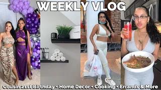 WEEKLY VLOG | COUSIN 21ST BIRTHDAY + HOME DECOR + COOKING DINNER + ERRANDS & MORE