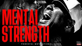 MENTAL STRENGTH - Best Motivational Speech (Eric Thomas)