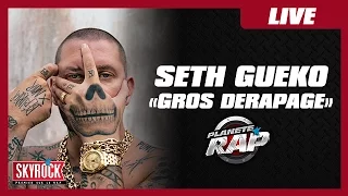 Seth Gueko "Gros dérapage" en live #PlanèteRap