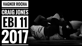 Vagner Rocha vs Craig Jones: EBI 11, 2017