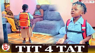 TT Comedian TIT for TAT is a fair Game  Episode 140