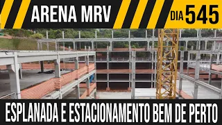 ARENA MRV | 3/3 ESPLANADA E ESTACIONAMENTO BEM DE PERTO | 17/10/2021