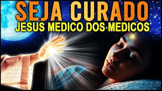 QUALQUER DOENÇA SERÁ CURADA, JESUS MÉDICO DOS MEDICOS TE CURANDO DORMINDO