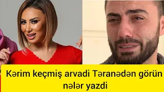 Kərim keçmiş arvadi Təranədən yazdi