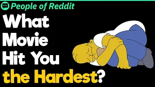 What Movie Hit You the Hardest?