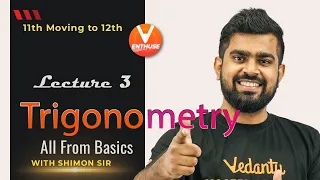 Trigonometry - All From Basics L-3 | Shimon Sir | Class 11 | JEE 2022 | Vedantu JEE Enthuse English