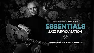 🎸 Mimi Fox Guitar Lessons - Essentials: Jazz Improv - Introduction - TrueFire